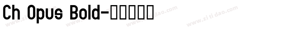 Ch Opus Bold字体转换